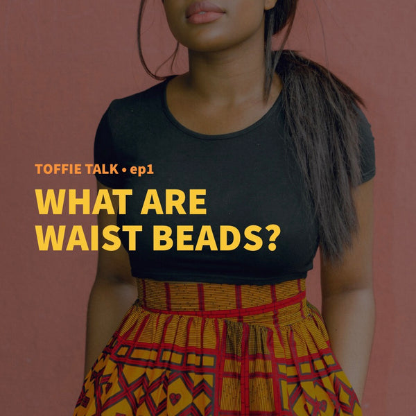 What Are Waist Beads?